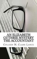 An Elizabeth Guthrie Mystery: The Accountant 1500183172 Book Cover