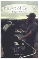 The Art of Grilling B08GFS1XQ4 Book Cover