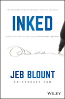 Inked: The Ultimate Guide to Powerful Closing and Sales Negotiation Tactics That Unlock Yes and Seal the Deal 1119540518 Book Cover