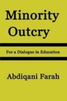 Minority Outcry: For a Dialogue in Education 1541195841 Book Cover