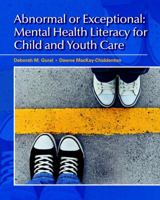 Abnormal or Exceptional: Mental Health Literacy for Child and Youth Care 0132879670 Book Cover