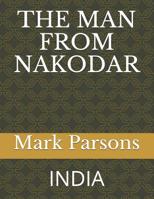 The Man from Nakodar: India 1794697284 Book Cover