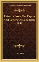 Extracts from the Papers and Letters of Lucy Jesup 1166562301 Book Cover