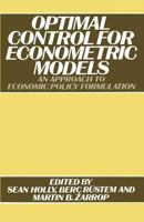 Optimal Control for Econometric Models 1349160946 Book Cover