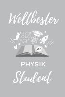 Weltbester Physik Student: A5 Notizbuch KARIERT f�r Physik Studenten - zuk�nftige Physiker - zum Studienstart - Erstes Semester - Abitur - witzige Geschenkidee - Wissenschaft 1707812373 Book Cover