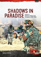 Shadows in Paradise Volume 1: Kashmir, Politics and Insurgency, 1965-1989 (Asia@War) 1804519650 Book Cover