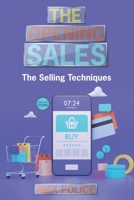 The Opening Sales: The Selling Techniques B08LNBVDF8 Book Cover