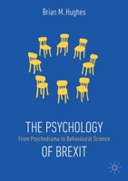 Die Psychologie des Brexit: Erkenntnisse aus Verhaltenswissenschaft und Psychodrama 3030293637 Book Cover