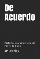 De Acuerdo: Disfruta una Vida Llena de Paz y de Exito 1078097461 Book Cover