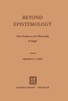 Beyond Epistemology: New Studies in the Philosophy of Hegel 9024715849 Book Cover