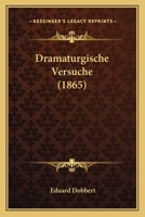 Dramaturgische Versuche (1865) 1148811168 Book Cover