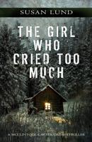 The Girl Who Cried Too Much: A McClintock-Carter Crime Thriller 198826555X Book Cover