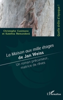 La maison aux milles étages de Jan Weiss: Un roman précurseur, matrice de rêves (Quelle Drôle d'Époque !) (French Edition) 2343234132 Book Cover