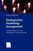 Strategisches Marketingmanagement: In Funf Schritten Auf Der Uberholspur Zum Markterfolg 332290332X Book Cover