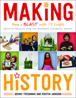 Making History: Have a Blast with 15 Crafts 0873519191 Book Cover