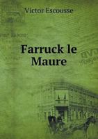 Farruck Le Maure 102256918X Book Cover