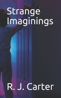Strange Imaginings 1793143064 Book Cover