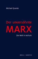 Der Unversohnte Marx: Die Welt in Aufruhr 3957432596 Book Cover
