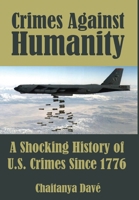 Crimes Against Humanity: A Shocking History of U.S. Crimes Since 1776 1648716784 Book Cover