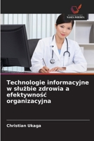 Technologie informacyjne w slużbie zdrowia a efektywnośc organizacyjna 6209605567 Book Cover