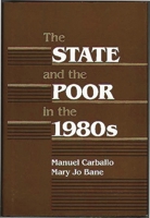 The State and the Poor in the 1980s: 0865690642 Book Cover