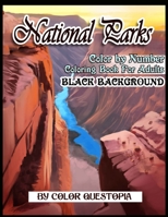 National Parks BLACK BACKGROUND Color By Number Coloring Book For Adults: A Beautiful Mosaic Travel Coloring Book Of Famous National Parks, Relaxing ... Number Coloring Books for Adults Black Pages) B08L62FBYV Book Cover