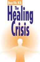 The Healing Crisis 0941599337 Book Cover