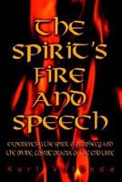 The Spirit's Fire and Speech: Experiencing the Spirit of Prophecy and the Divine, Cosmic Drama of the End Time 1403337861 Book Cover