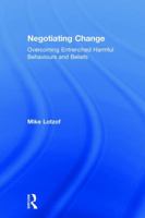 Negotiating Change: Overcoming Entrenched Harmful Behaviours and Beliefs 0815363583 Book Cover