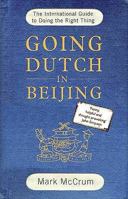 Going Dutch in Beijing: How to Behave Properly When Far Away from Home 0805086765 Book Cover