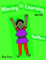Moving and Learning Series: Toddlers 0766816028 Book Cover