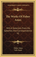 Works; With a Selection From His Speeches, and Correspondence; Volume 1 1362501670 Book Cover