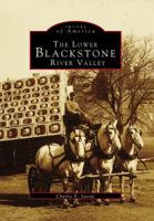 The Lower Blackstone River Valley 0738563870 Book Cover