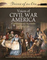 Voices of Civil War America: Contemporary Accounts of Daily Life (Voices of an Era) 0313377405 Book Cover