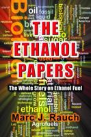 The Ethanol Papers: The Whole Story on Ethanol Fuel 0914153501 Book Cover