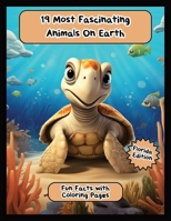 19 Most Fascinating Animals On Earth: Fun Facts with Coloring Pages - Florida Edition (Wild Wonders) B0CTYN932V Book Cover