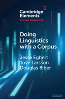 Doing Linguistics with a Corpus: Methodological Considerations for the Everyday User 1108744850 Book Cover