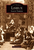 Lisieux - Sainte-Thérèse 2842538544 Book Cover