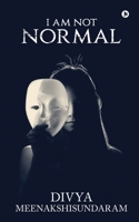 I Am Not Normal 1638065543 Book Cover