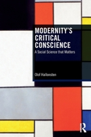 Modernity’s Critical Conscience: A Social Science that Matters 1041149190 Book Cover