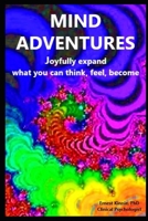MIND ADVENTURES joyfully expand what you can think, feel, become B0BSLNW85V Book Cover