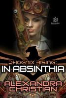 In Absinthia (Phoenix Rising) 1724729861 Book Cover
