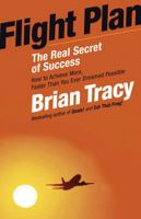 Flight Plan: The Real Secret of Success 1605092754 Book Cover