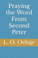 Praying the Word From Second Peter 1944411119 Book Cover