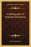 A bibliography of Nathaniel Hawthorne compiled by Nina E. Browne 9354030580 Book Cover