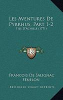 Les Aventures De Pyrrhus, Part 1-2: Fils D'Achille (1771) 1165544865 Book Cover
