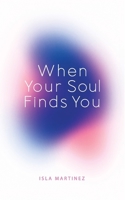 When your Soul Finds You B0GZTFJVKC Book Cover