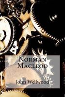 Norman MacLeod (Famous Scots Series, Book 14) 1720626227 Book Cover