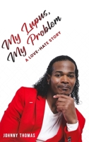 My Lupus, My Problem B0GXWVZVFG Book Cover
