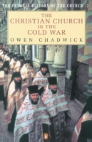 The Christian Church in the Cold War (Hist of the Church) 014012540X Book Cover